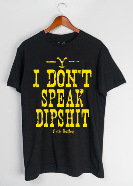 Yellowstone I Don't Speak Ds T-shirt