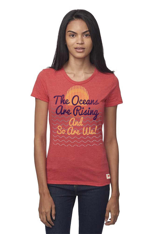 Oceans Are Rising Organic Tee